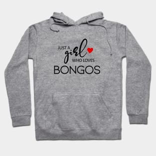 Just A Girl Who Loves Bongos - Music Bongos Hoodie